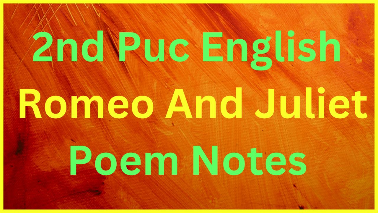 2nd Puc English Romeo And Juliet Poem Notes Question Answer