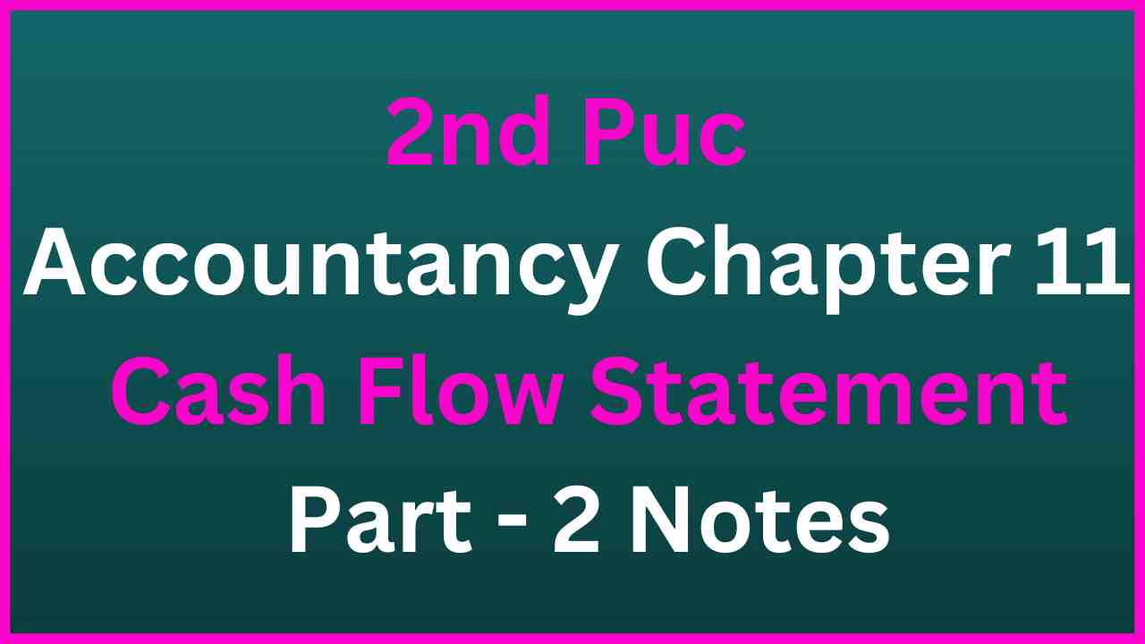 2nd Puc Accountancy Chapter 11 Cash Flow Statement Notes