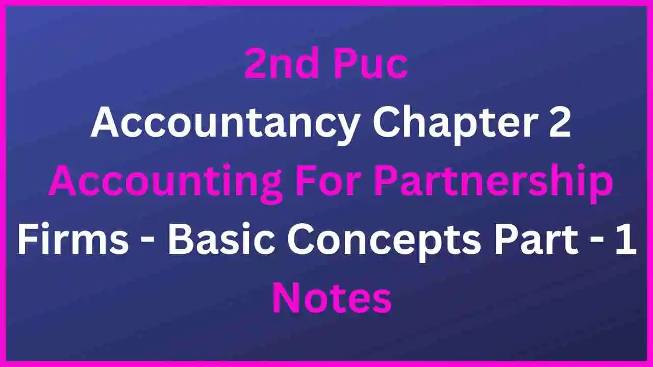 2nd Puc Accounting For Partnership Firms Basic Concepts Notes