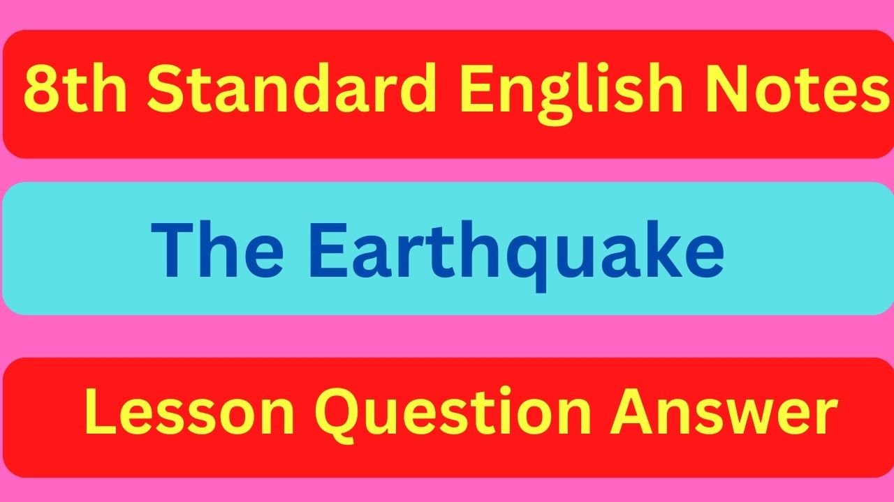 8th-standard-english-the-earthquake-notes-question-answer-pdf